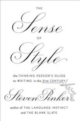 The Sense of Style: The Thinking Person's Guide to Writing in the 21st  - GOOD