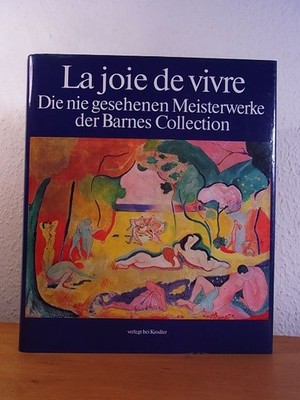 La joie de vivre. Die nie gesehenen Meisterwerke der Barnes Collection Glanton, 
