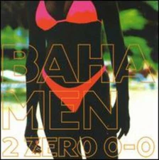 2 Zero 0-0 by Baha Men (CD, 2001)