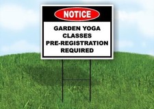 Notice Garden Yoga Classes Pre-registration 18 in x24 in Yard Road Sign w/ Stand