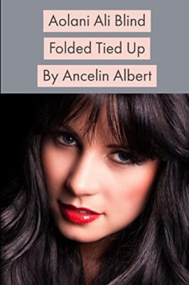 Aolani Ali Blind Folded Tied Up Ancelin Albert New Book 9781794785038