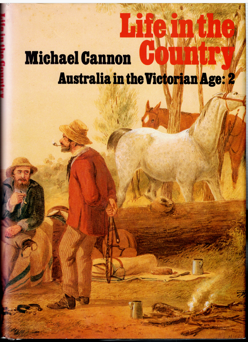 Life in The Country - Australia in The Victorian Age v.2 ; by Michael Cannon  HC