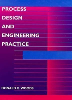Process Design and Engineering Practice, Woods, Donald R., 9780138057558
