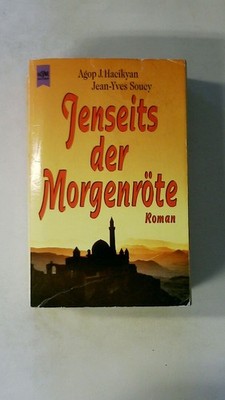 106182 Agop J. Hacikyan JENSEITS DER MORGENRÖTE Roman