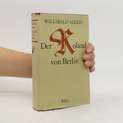 Der Roland von Berlin  |  Willibald Alexis