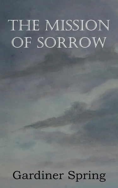 Gardiner Spring | The Mission Of Sorrow | Taschenbuch | Englisch (2012)-image