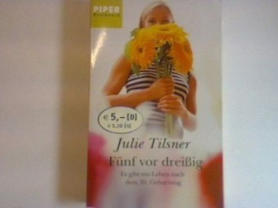 Fünf vor dreißig: Es gibt ein Leben nach dem 30. Geburtstag. Nr. 6069, Tilsner,