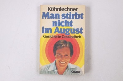 31436 MANFRED. KÖHNLECHNER MAN STIRBT NICHT IM AUGUST gesicherte Gesundheit