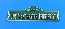 Dogtown - Toy Manchester Terrier St ~ Laminated Plastic Dog Street Sign ~ New