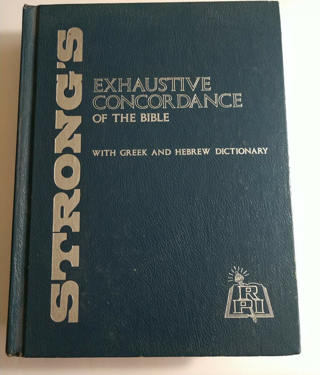 Strong's Exhaustive Concordance of the Bible with Greek and Hebrew