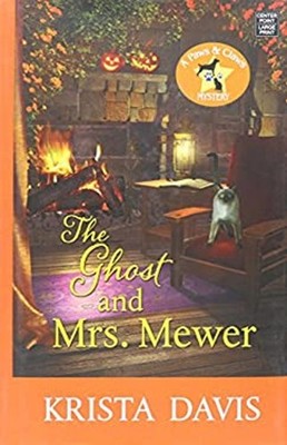 The Ghost and Mrs. Mewer : A Paws and Claws Mystery Krista Davis