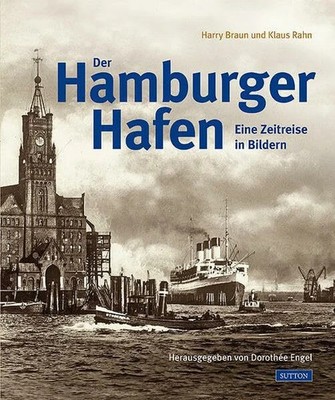 Der Hamburger Hafen - Eine Zeitreise in Bildern Buch Sutton