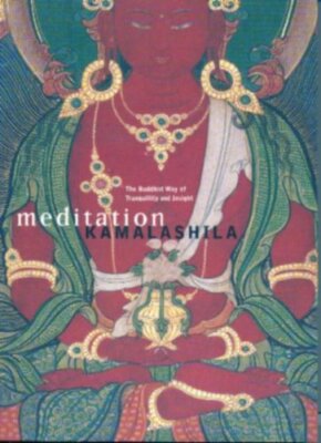 Meditation: The Buddhist Way of Tranquillity and Insight By Kama