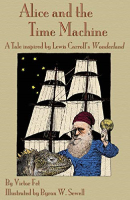 Alice and the Time Machine: A Tale inspired by Lewis Ca -  NEW Victor Fet 2016