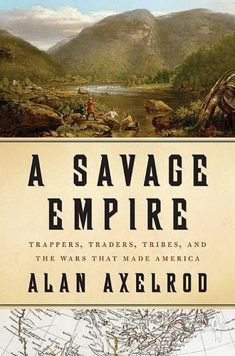 Thumbnail - Alan Axelrod A Savage Empire (gebundene Ausgabe)