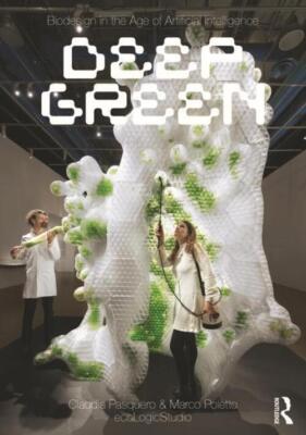 Biodesign in the Age of Artificial Intelligence | Deep Green | Pasquero (u. a.)