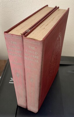 THE CHILD WELFARE MANUAL VOLUMES I AND II A Handbook of Child Nature
