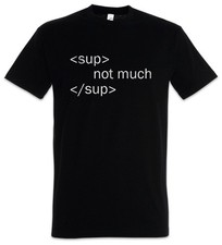 Sup Not Much Sup Herren T-Shirt Geek Nerd Fun...