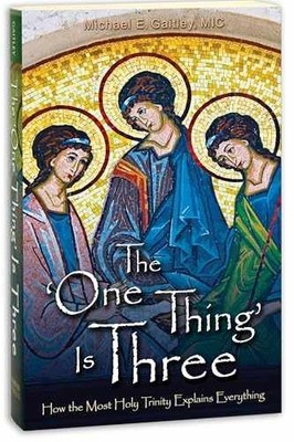 The One Thing Is Three: How the - Paperback, by Gaitley Fr Michael - Acceptable