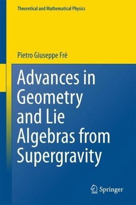 Advances in Geometry and Lie Algebras from Supergravity by Pi... - 9783319744902