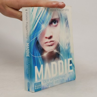 Maddie - der Widerstand geht weiter  |  Katie Kacvinsky