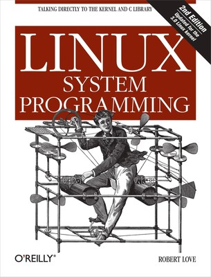 Linux System Programming | Talking Directly to the Kernel and C Library | Love