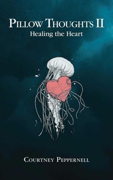 Pillow Thoughts Ii: Healing The Heart, Courtney Peppernell-image