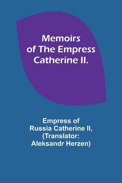 Memoirs Of The Empress Catherine Ii. Empress Of Ii Taschenbuch Englisch 2023-image