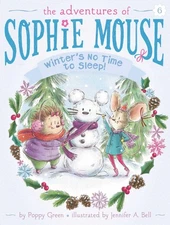 Winter's No Time to Sleep! (6) (The Adventures of Sophie Mouse) by Green