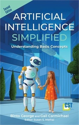 Artificial Intelligence Simplified: Understanding Basic Concepts (Hardback or Ca