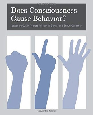 DOES CONSCIOUSNESS CAUSE BEHAVIOR (MIT PRESS) By Susan Pockett & William NEW