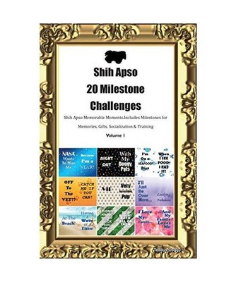 Shih Apso 20 Milestone Challenges Shih Apso Memorable Moments.Includes Milestone