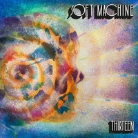 Thirteen | Soft Machine | Vinyl / Schallplatte | 2026 | Dyad | Ean 5052442030485