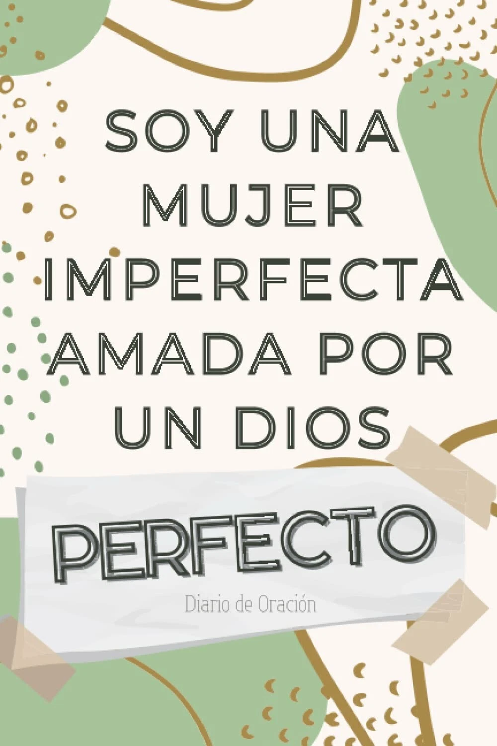Book Cover - Soy Una Mujer Imperfecta Amada Por Un Dios Perfecto