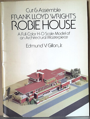 Cut & Assemble Edmund V. Gillon, Jr.  ''Frank LLoyd Wright´s ROBIE HOUSE''  M: H0