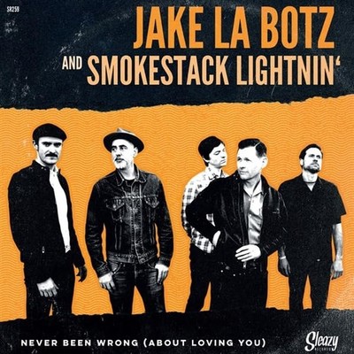 La Botz, Jake -And Smokestack Lightnin`- Never Been Wrong (About You) (Vinyl)