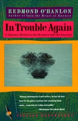 In Trouble Again: A Journey Between Orinoco and the Amazon - ACCEPTABLE