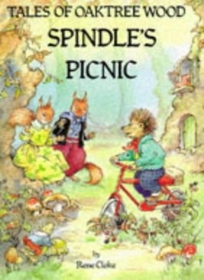 Spindle's Picnic (Tales of Oaktree Wood),Rene Cloke