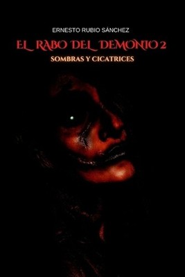 El Rabo del Demonio 2: Sombras y cicatrices by Ernesto Rubio S?nchez Paperback B