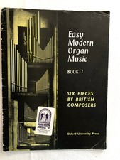 Easy Modern Organ Music, Book 1 Six Pieces By British Composers 