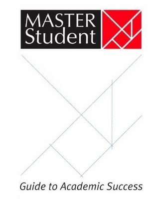 MASTER STUDENT GUIDE TO ACADEMIC SUCCESS By Arthur Bohart