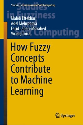 Mahdi Eftekhari (u. a.) | How Fuzzy Concepts Contribute to Machine Learning