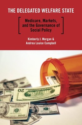 The Delegated Welfare State: Medicare, Markets, and the Governance of Social...