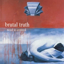 Brutal Truth - Need To Control [New CD]