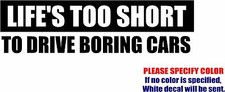Life's too short 3 Graphic Die Cut decal sticker Car Truck Boat Window Wall 7"