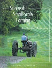 Successful Small-Scale Farming: An Organic Approach (Down-To-Earth Book) - GOOD