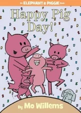 Happy Pig Day! (An Elephant and Piggie Book) - Hardcover - VERY GOOD
