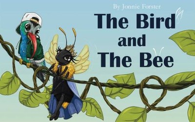 The Bird and The Bee - Hardcover By Forster, Jonnie - VERY GOOD