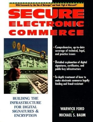 Secure Electronic Commerce: Building the Infrastructure for Digital Signatur...