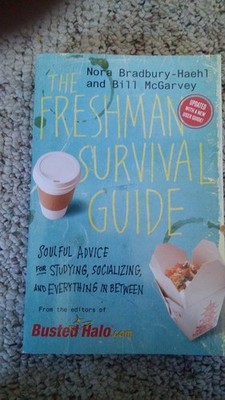 The Freshman Survival Guide: Soulful Advice for Studying, Socializing, and E...